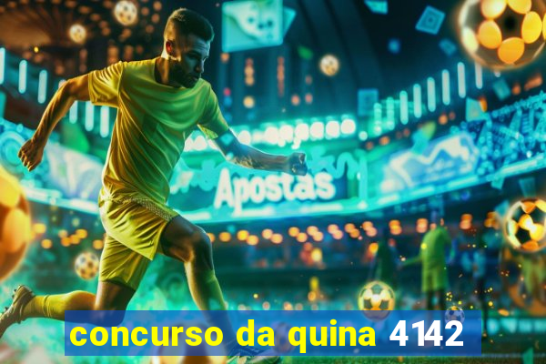 concurso da quina 4142